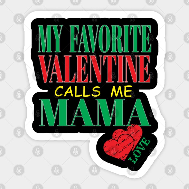 Cute My Favorite Valentine Calls Me Mama Mother Mom Hearts Child Sticker by Envision Styles